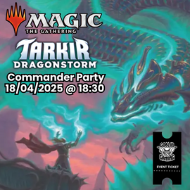 Tarkir Dragonstorm Commander Party 18/04/2025 @ 18:30