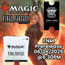 Final Fantasy Prerelease FNM 06/06/2025 @ 18:30