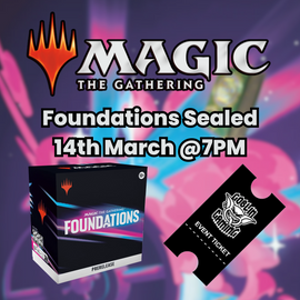 Foundations Sealed FNM 14/03/2025 @ 6.30PM