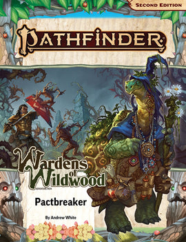 Pathfinder 2nd Edition Adventure Path: Pactbreaker (Wardens of Wildwood 1 of 3)