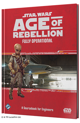 Star Wars Age of Rebellion RPG: Fully Operational